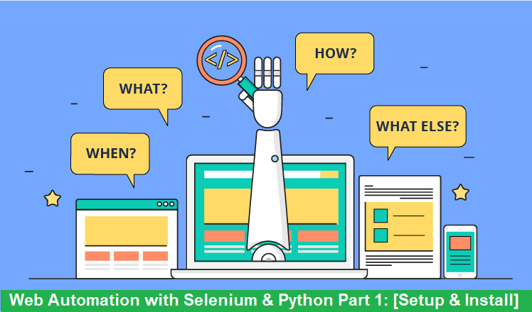 Web Automation with Selenium & Python Part 1 [Setup & Installation]